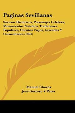 portada paginas sevillanas: sucesos historicos, personajes celebres, monumentos notables, tradiciones populares, cuentos viejos, leyendas y curios