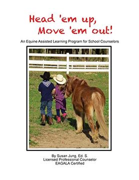 portada Head 'em up! Move 'em Out! An Equine Assisted Learning Program for School Counselors (en Inglés)
