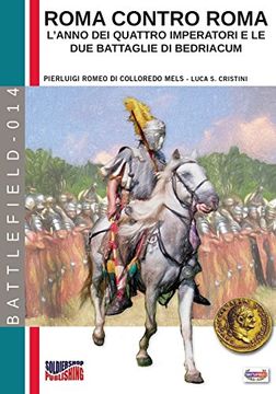 portada Roma Contro Roma L'anno dei Quattro Imperatori e le due Battaglie di Bedriacum Volume 14 Battlefield (in Italian)