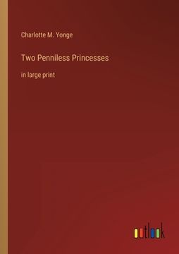 portada Two Penniless Princesses: in large print (in English)