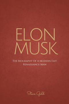 portada Elon Musk: The Biography Of A Modern Day Renaissance Man (en Inglés)