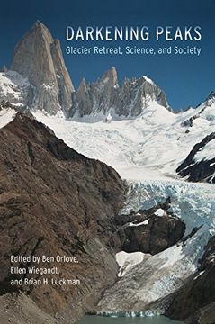 portada Darkening Peaks: Glacier Retreat, Science, and Society (en Inglés)
