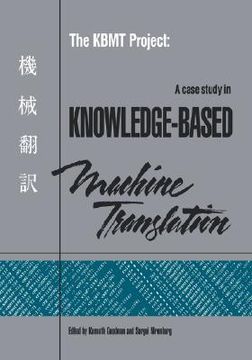 portada the kbmt project: a case study in knowledge-based machine translation (en Inglés)
