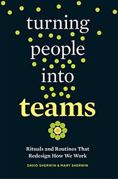portada Turning People Into Teams: Rituals and Routines That Redesign how we Work 
