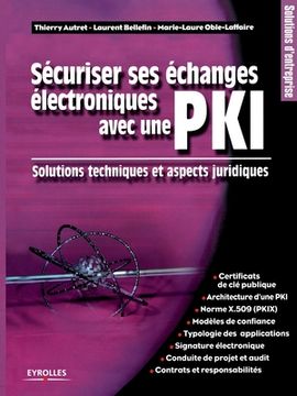 portada Sécuriser ses échanges électroniques avec une PKI: Solutions techniques et aspects juridiques (en Francés)