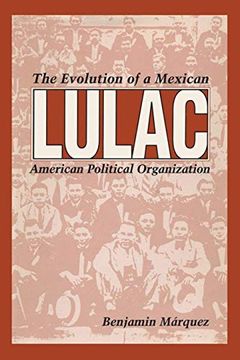portada Lulac: The Evolution of a Mexican American Political Organization (en Inglés)