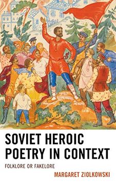 portada Soviet Heroic Poetry in Context: Folklore or Fakelore (en Inglés)