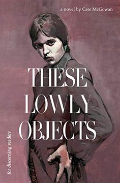 portada These Lowly Objects (en Inglés)