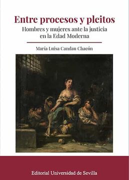 portada Entre Procesos y Pleitos: Hombres y Mujeres Ante la Justicia en la Edad Moderna (in Spanish)