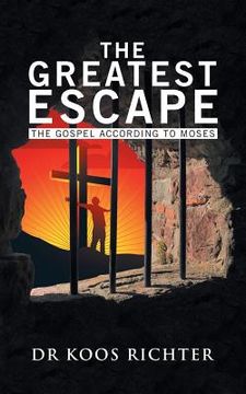 portada The Greatest Escape: The Gospel According to Moses (en Inglés)
