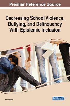 portada Decreasing School Violence, Bullying, and Delinquency With Epistemic Inclusion (en Inglés)