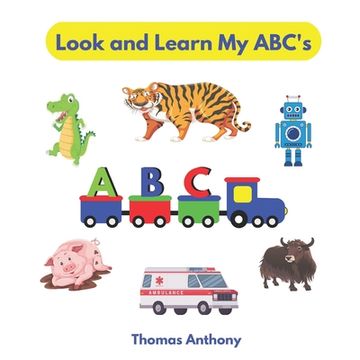portada Look and Learn My ABC's: Phonics Fun For Beginner Readers (en Inglés)