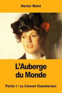 portada L'Auberge du Monde: Partie I: Le Colonel Chamberlain (en Francés)