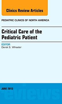portada Critical Care of the Pediatric Patient, an Issue of Pediatric Clinics: Volume 60-2 (en Inglés)
