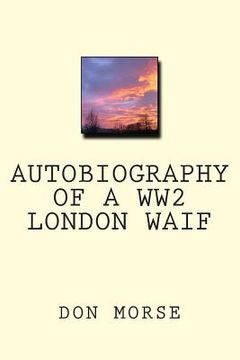 portada Autobiography of a WW2 London Waif (en Inglés)
