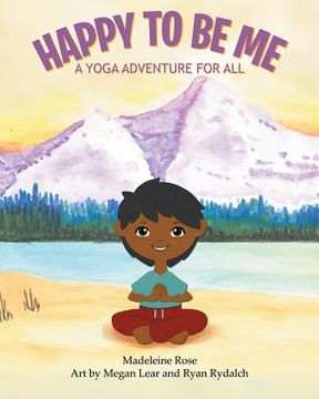 portada Happy to Be Me: A Yoga Adventure for All (en Inglés)