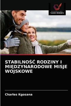 portada StabilnoŚĆ Rodziny I MiĘdzynarodowe Misje Wojskowe (en Polaco)