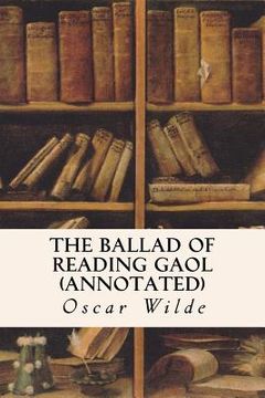 portada The Ballad of Reading Gaol (annotated) (en Inglés)