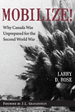 portada mobilize!: why canada was unprepared for the second world war (en Inglés)