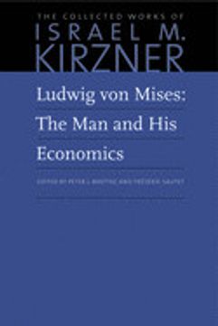 portada Ludwig von Mises: The man and his Economics (in English)