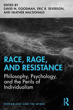 portada Race, Rage, and Resistance: Philosophy, Psychology, and the Perils of Individualism (Psychology and the Other) (en Inglés)
