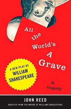 portada All the World's a Grave: A new Play by William Shakespeare (en Inglés)