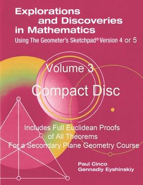 portada Explorations and Discoveries in Mathematics Using the Geometer's Sketchpad Version 4 or 5 Volume 3 Compact Disc (en Inglés)