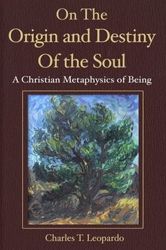 portada On the Origin and Destiny of the Soul: A Christian Metaphysics of Being (en Inglés)