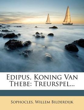 portada Edipus, Koning Van Thebe: Treurspel...