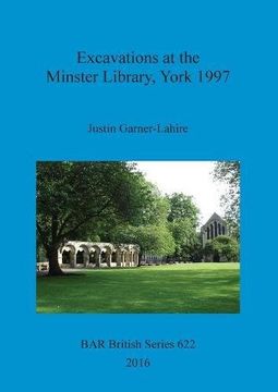 portada Excavations at the Minster Library, York 1997 (BAR British Series)