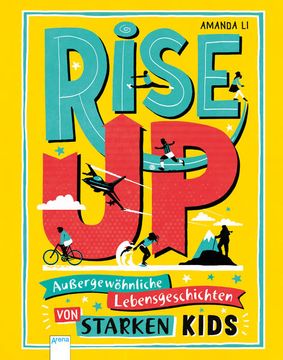 portada Rise up: Außergewöhnliche Lebensgeschichten von Starken Kids. Außergewöhnliche Lebensgeschichten von Starken Kids. (in German)