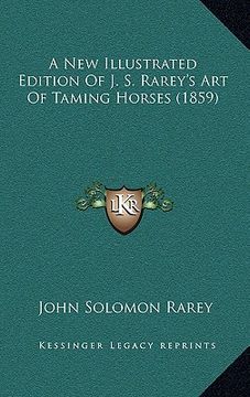 portada a new illustrated edition of j. s. rarey's art of taming horses (1859) (en Inglés)
