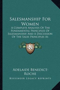 portada salesmanship for women: a complete analysis of the fundamental principles of salesmanship, and a discussion of the sales principles as womanki (en Inglés)