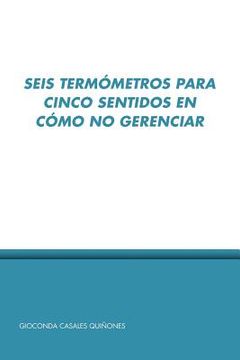 portada Seis Termo Metros Para Cinco Sentidos en co mo no Gerenciar (in Spanish)