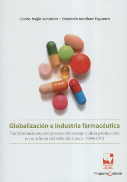 portada GLOBALIZACION E INDUSTRIA FARMACEUTICA TRANSFORMACIONES DEL PROCESO DE TRABAJO Y DE LA PRODUCCION (in Spanish)