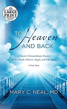 portada To Heaven and Back: A Doctor's Extraordinary Account of her Death, Heaven, Angels, and Life Again (Random House Large Print) (en Inglés)