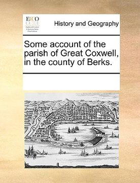 portada some account of the parish of great coxwell, in the county of berks. (en Inglés)