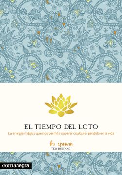 portada El Tiempo del Loto: La Energía Mágica que nos Permite Superar Cualquier Pérdida en la Vida (in Spanish)