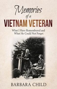 portada Memories of a Vietnam Veteran: What I Have Remembered and What He Could Not Forget (in English)
