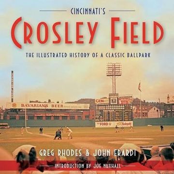 portada Cincinnati's Crosley Field: The Illustrated History of a Classic Ballpark (in English)