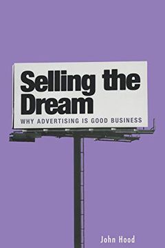 portada Selling the Dream: Why Advertising is Good Business (in English)