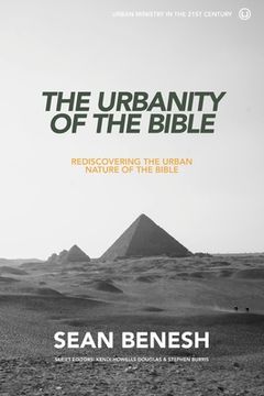 portada The Urbanity of the Bible: Rediscovering the Urban Nature of the Bible (en Inglés)
