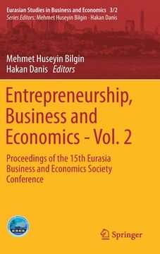 portada Entrepreneurship, Business and Economics - Vol. 2: Proceedings of the 15th Eurasia Business and Economics Society Conference (en Inglés)