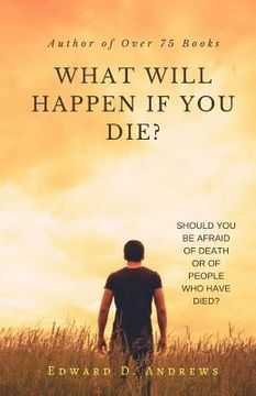 portada What Will Happen If You Die? (en Inglés)