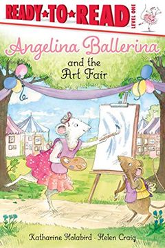 portada Angelina Ballerina and the Art Fair: Ready-To-Read Level 1 (in English)