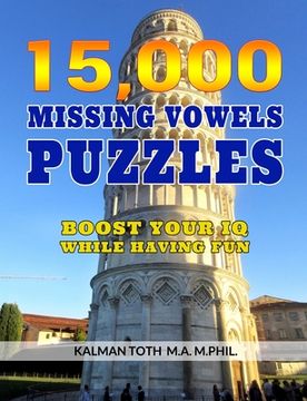 portada 15,000 Missing Vowels Puzzles: Boost Your IQ While Having Fun (en Inglés)