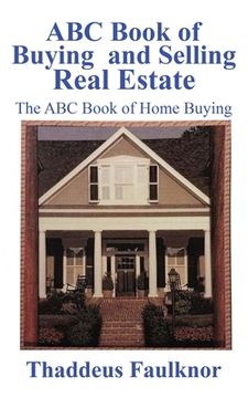 portada ABC Book of Buying and Selling Real Estate: The ABC Book of Home Buying (en Inglés)