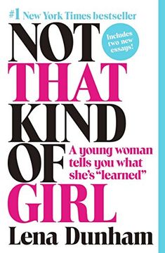 portada Not That Kind of Girl: A Young Woman Tells you What She's "Learned" (in English)