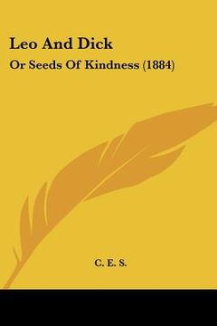 portada leo and dick: or seeds of kindness (1884) (in English)