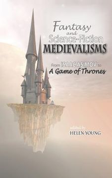 portada Fantasy and Science Fiction Medievalisms: From Isaac Asimov to A Game of Thrones (in English)